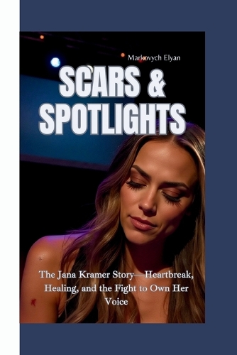 Scars & Spotlights