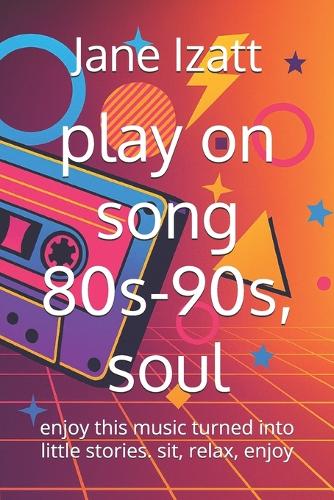 play on song 80s-90s, soul