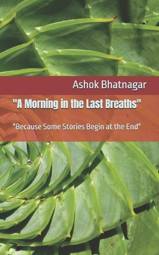 "A Morning in the Last Breaths"