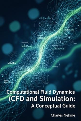 Computational Fluid Dynamics (CFD) and Simulation