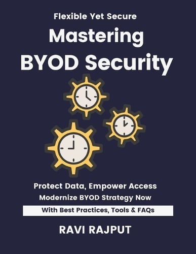 Mastering BYOD Security