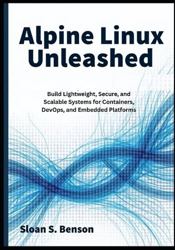 Alpine Linux Unleashed