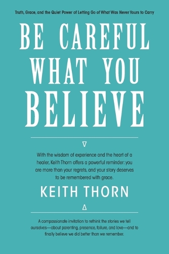 Be Careful What You Believe