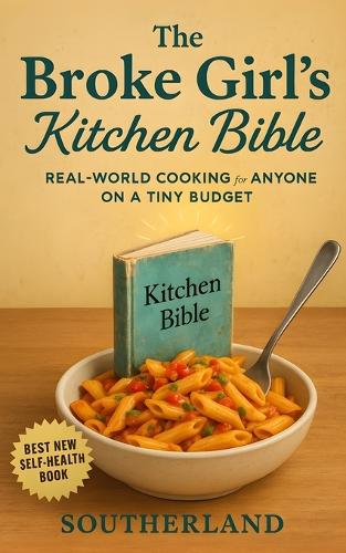 The Broke Girl's Kitchen Bible
