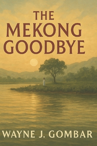 "The Mekong Goodbye."