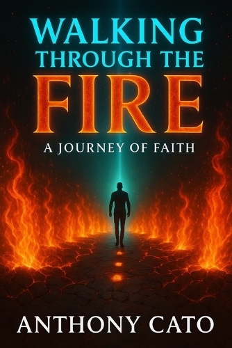 Walking Through the Fire