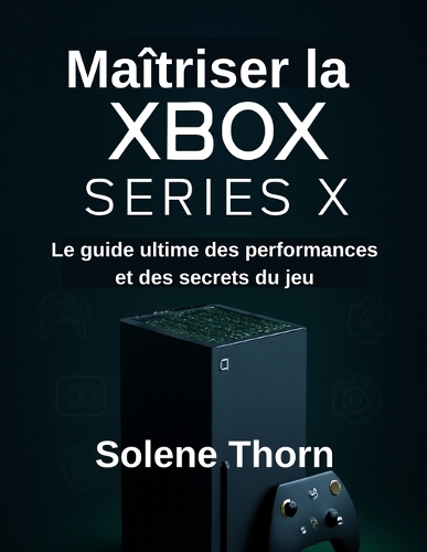 Maîtriser la Xbox Series X