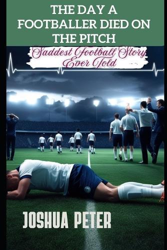 The Day A Footballer Died On The Pitch