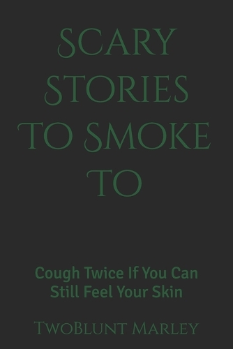 Scary Stories To Smoke To