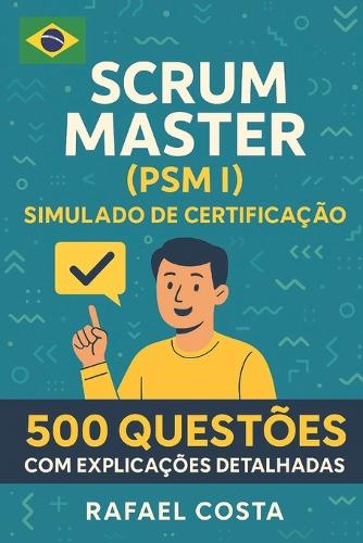 Scrum Master (PSM I) Simulado de Certificação