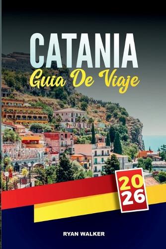 Guía de Viaje Catania 2026