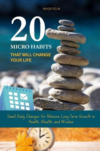 20 Micro Habits That Will Change Your Life