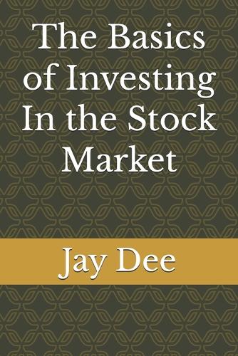 The Basics of Investing In the Stock Market