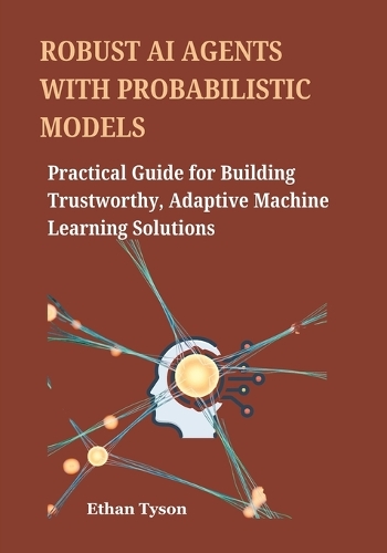 Robust AI Agents with Probabilistic Models