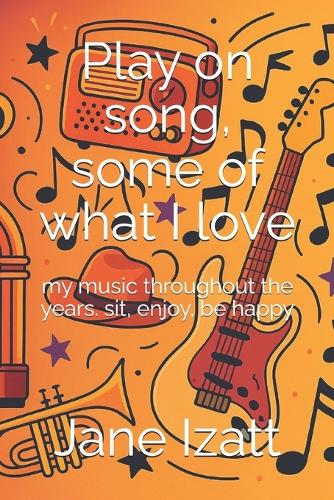 Play on song, some of what i love