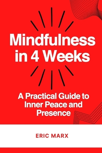 Mindfulness in 4 Weeks