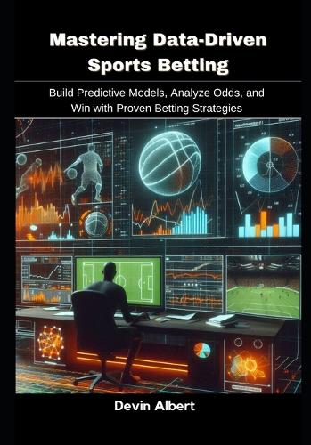 Mastering Data-Driven Sports Betting