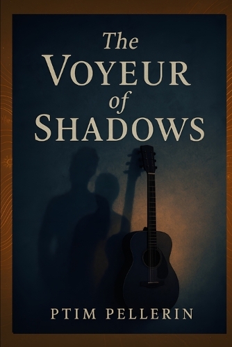 Voyeur of Shadows