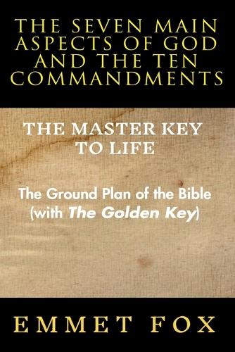 The Seven Main Aspects of God and The Ten Commandments The Master Key to Life