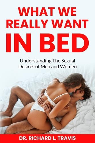 What We Really Want in Bed