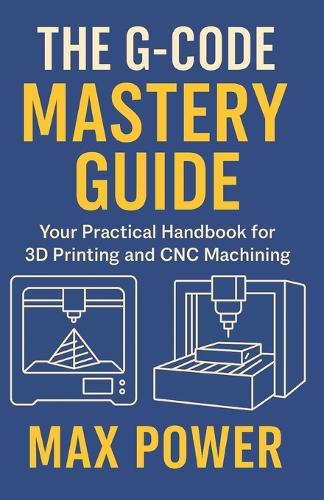 The G-Code Mastery Guide