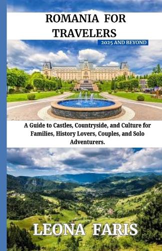 Romania for Travelers 2025 and Beyond