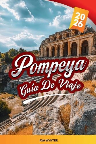 Guía de Viaje Pompeya 2026