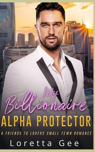 My Billionaire Alpha Protector