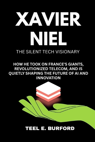 Xavier Niel- The Silent Tech Visionary