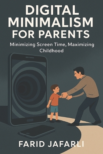 Digital Minimalism for Parents
