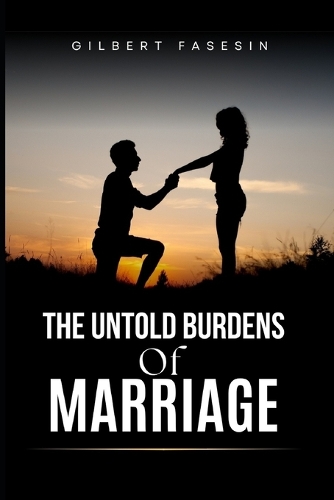 The Untold Burdens of Marriage