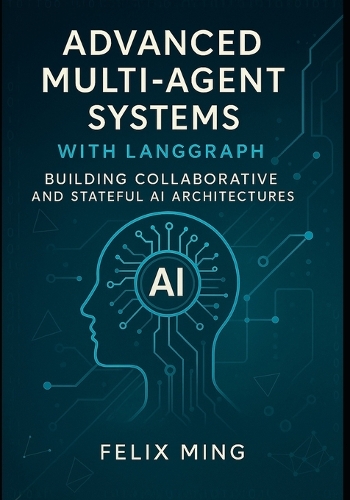 Advanced Multi-Agent Systems with LangGraph