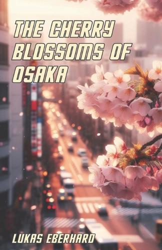 The Cherry Blossoms of Osaka