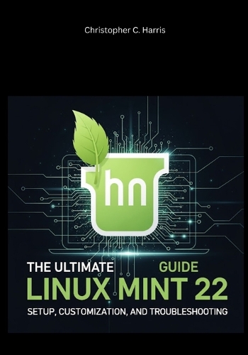 The Ultimate Linux Mint 22 Guide