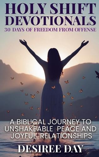 Holy Shift Devotionals 30 Days of Freedom from Offense