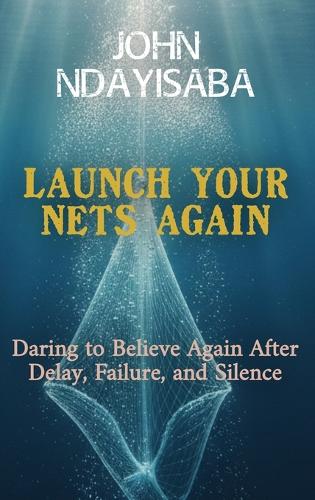 Launch Your Nets Again