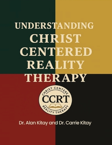 Understanding Christ Centered Reality Therapy