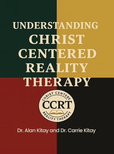Understanding Christ Centered Reality Therapy
