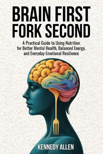 Brain First, Fork Second
