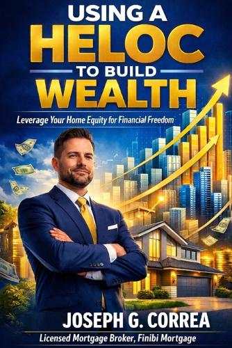 Using a HELOC to Build Wealth