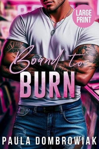 Bound to Burn (Large Print)
