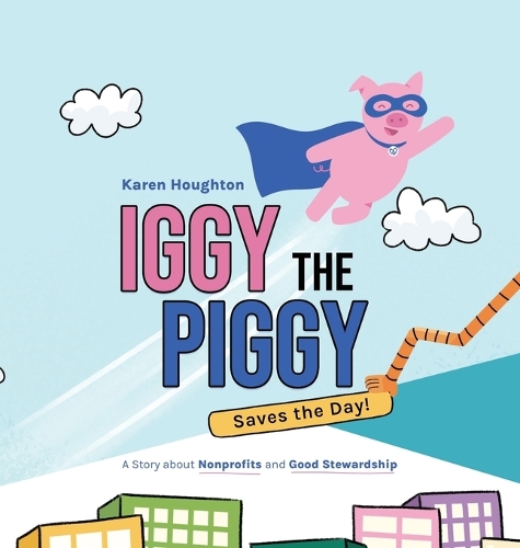 Iggy the Piggy Saves the Day