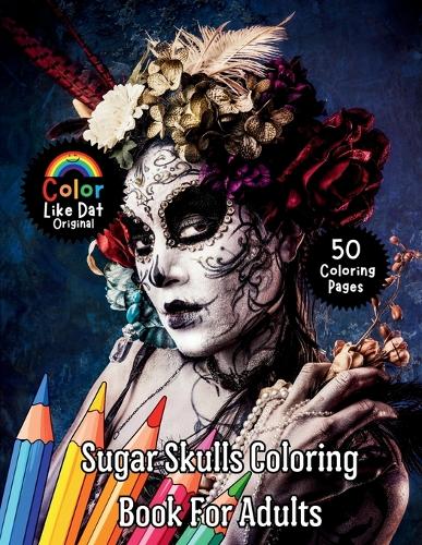 Sugar Skulls Coloring Book for Adults