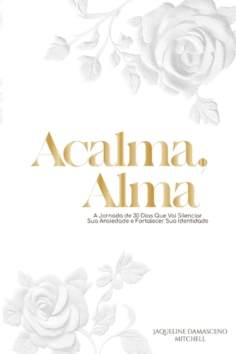 Acalma, Alma