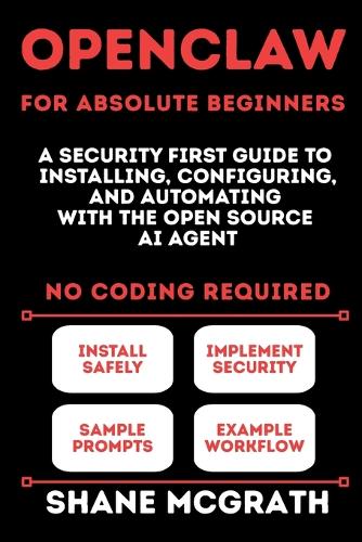 OpenClaw for Absolute Beginners