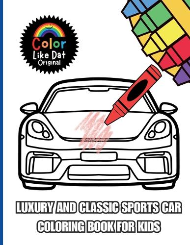 Luxury and Classic Sports Car Coloring Book for Kids