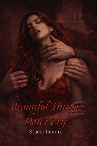 Beautiful Things Don't Cry