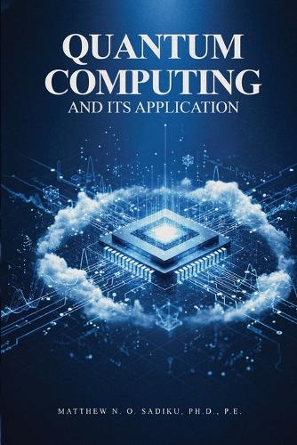 Quantum Computing and its Applications