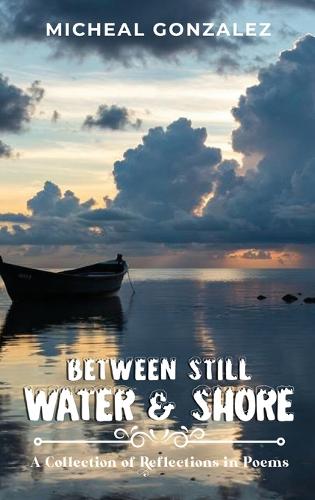 Between Still Water & Shore