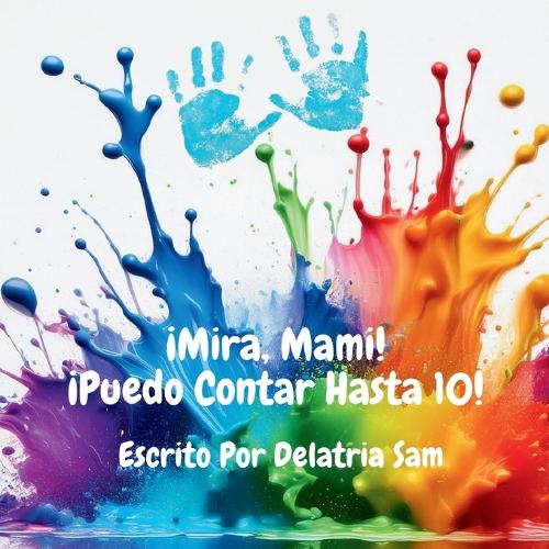 ¡Mira, Mami! ¡Puedo Contar Hasta 10!
